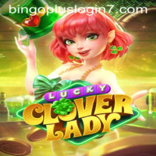 LuckyCloverLady: A Magical Journey into BingoPlus Login